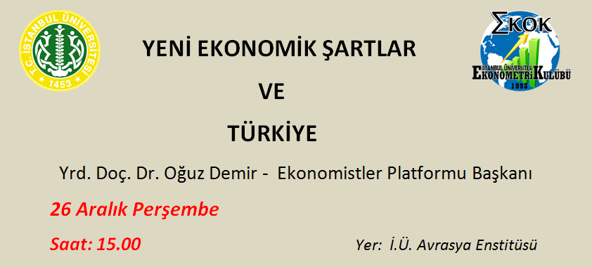 Ekonomistler Platformu ”Yeni Ekonomik Şartlar ve Türkiye” Konferansı için İstanbul Üniversitesi’nde